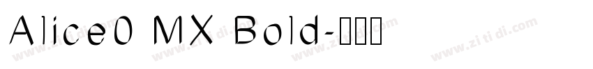 Alice0 MX Bold字体转换